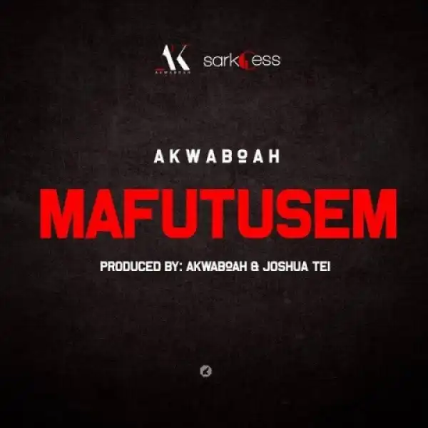 Akwaboah - Mafutusem